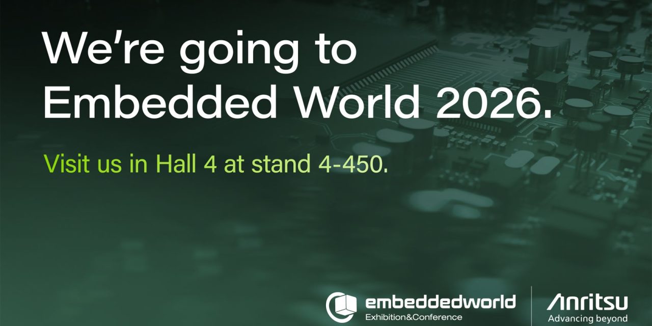 Anritsu to Showcase the Importance of RF and Signal Integrity Testing in the IoT Development Cycle at Embedded World 2026