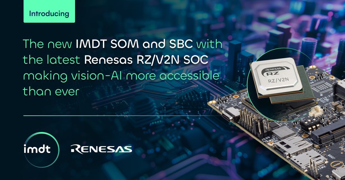 IMDT expands edge-AI offerings with new SOM and SBC powered by Renesas RZ/V2N prosessor