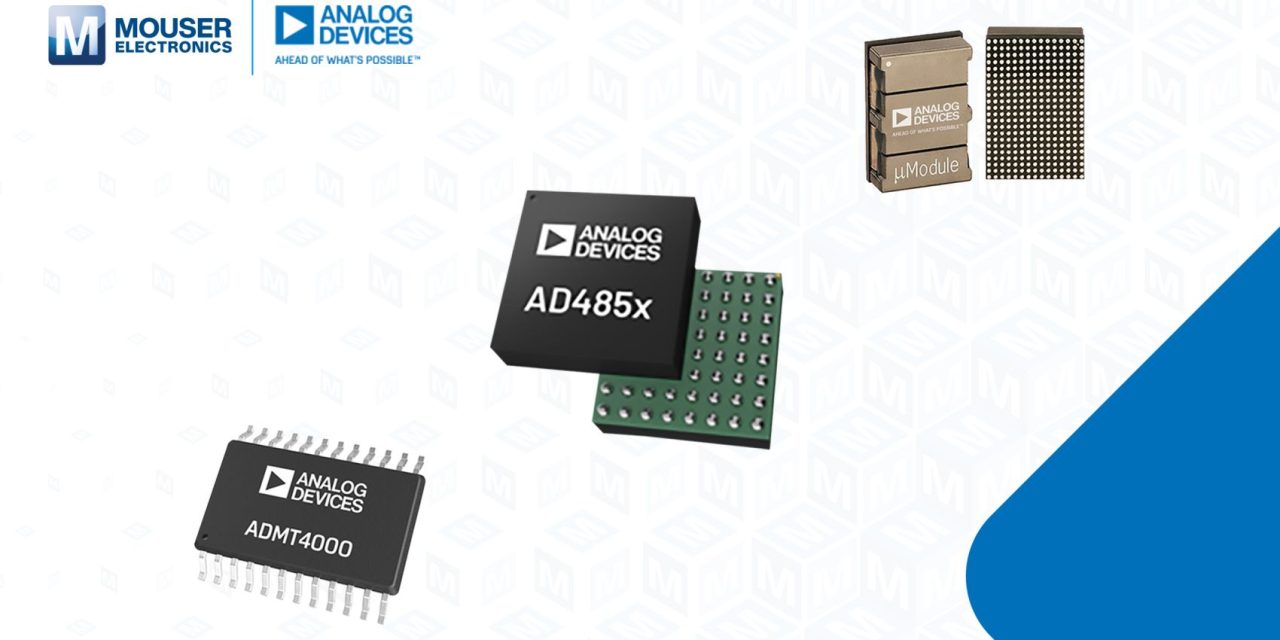 Authorised distributor Mouser electronics stocking wide selection of Analog Devices’ Data conversion, power management and signal conditioning solutions